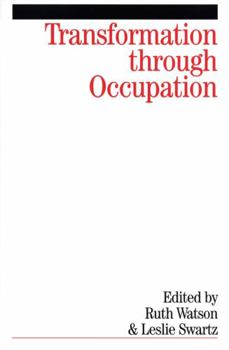 Paperback Transformation Through Occupation: Human Occupation in Context Book