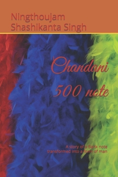 Chandani 500 note: A story of a Bank note transformed into a form of man