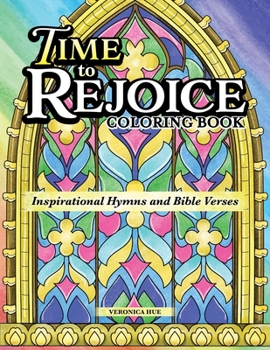 Paperback Time to Rejoice Coloring Book: Inspirational Hymns and Bible Verses Book