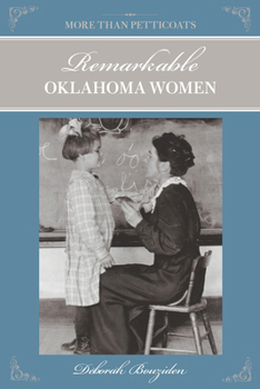 Paperback More Than Petticoats: Remarkable Oklahoma Women Book