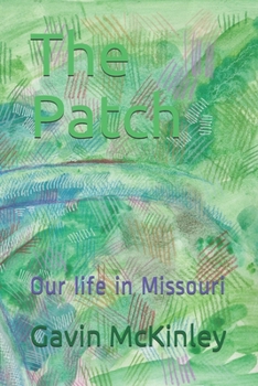 Paperback The Patch: Our life in Missouri Book