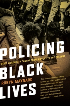 Paperback Policing Black Lives: State Violence in Canada from Slavery to the Present Book