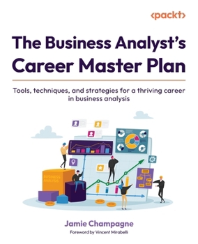 Paperback The Business Analyst's Career Master Plan: Tools, techniques, and strategies for a thriving career in business analysis Book