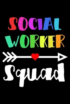 Social Worker Squad: Social Worker Planner, Office Worker Meeting and To Do Notebook, Weekly and Daily Journal For Work, Colleague Appreciation