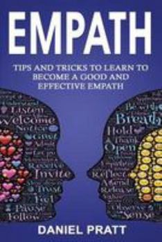 Paperback Empath: Tips and Tricks to Learn to Become a Good and Effective Empath Book
