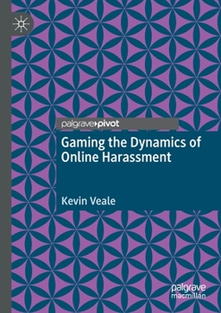 Paperback Gaming the Dynamics of Online Harassment Book