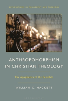 Hardcover Anthropomorphism in Christian Theology: The Apophatics of the Sensible Book