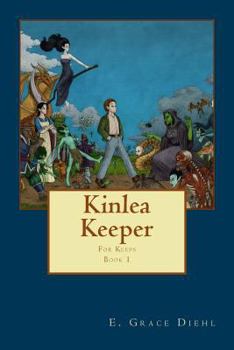 Paperback Kinlea Keeper: Book 1 of the For Keeps Series of Tales Book