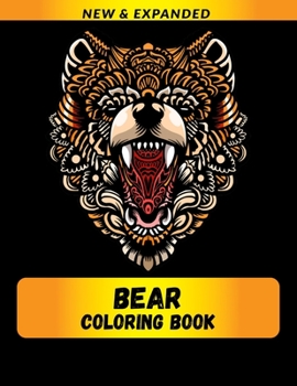 Paperback Bear Coloring Book (New & Expanded): Wonderful bear Coloring Book For bear Lover, Adults, Teens Book