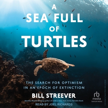 A Sea Full of Turtles: The Search for Optimism in an Epoch of Extinction