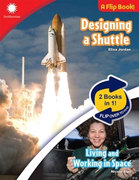Paperback Science Goes to Space: 2 Books in 1: Designing a Shuttle & Living and Working in Space Book