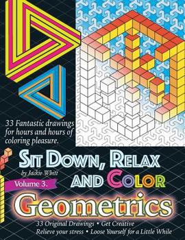 Paperback Sit Down, Relax and Color Volume 3 Geometrics: Adult Coloring Book