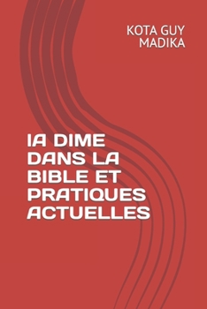 Paperback LA DIME DANS LA BIBLE ET PRATIQUES ACTUELLES [French] Book