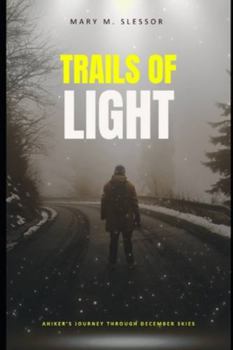 Trails of Light: A Hiker’s Journey Through December Skies