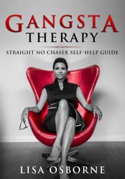 Paperback Gangsta Therapy: Straight No Chaser Self-Help Guide Book