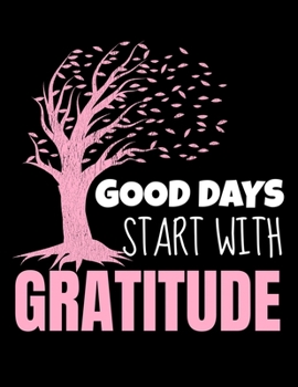 Paperback Good Days Start With Gratitude: Daily Planner 2020: Planner For Time Management & Productivity Book