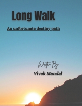 Paperback Long Walk: An unfortunate destiny path Book