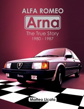 Paperback Alfa Romeo Arna: The True Story 1980-1987 Book