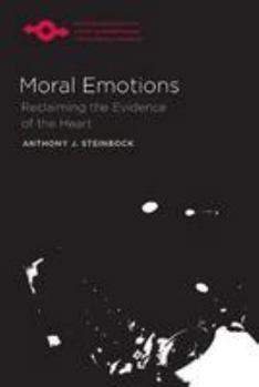 Hardcover Moral Emotions: Reclaiming the Evidence of the Heart Book