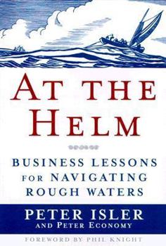 Hardcover At the Helm: Business Lessons for Navigating Rough Waters Book