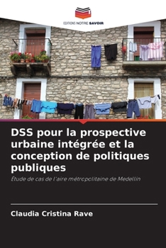 Paperback DSS pour la prospective urbaine intégrée et la conception de politiques publiques [French] Book