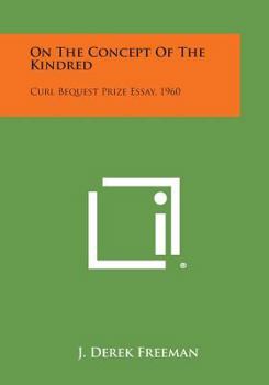On the Concept of the Kindred: Curl Bequest Prize Essay, 1960