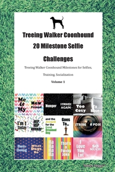 Paperback Treeing Walker Coonhound 20 Milestone Selfie Challenges Treeing Walker Coonhound Milestones for Selfies, Training, Socialization Volume 1 Book