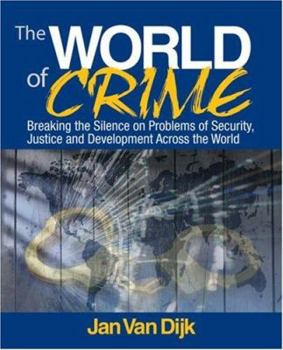 Paperback The World of Crime: Breaking the Silence on Problems of Security, Justice, and Development Across the World Book