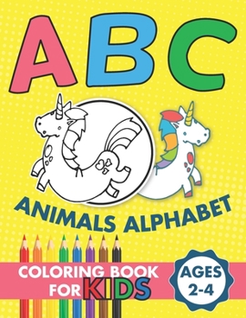Paperback ABC Animals Alphabet Coloring Book For Kids Ages 2-4: Kids coloring activity books Book