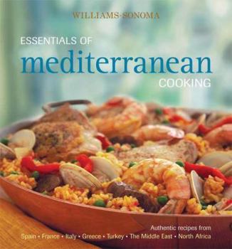 Hardcover Essentials of Mediterranean Cooking: Authentic Recipes from Spain, France, Italy, Greece, Turkey, the Middle East, North Africa Book