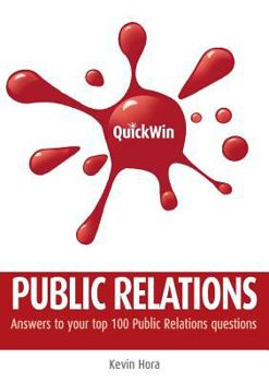 Paperback Quick Win Public Relations: Answers to Your Top 100 Public Relations Questions Book