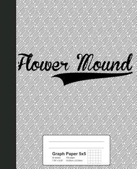 Paperback Graph Paper 5x5: FLOWER MOUND Notebook Book
