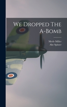 Hardcover We Dropped The A-Bomb Book