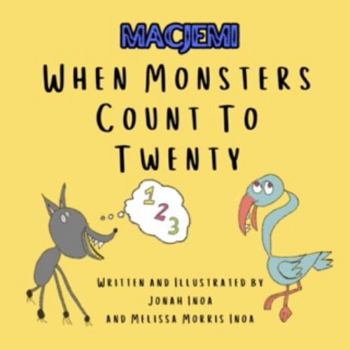 Paperback When Monsters Count to Twenty: Macjemi Book