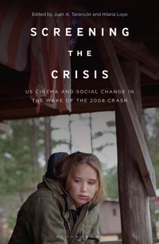 Paperback Screening the Crisis: US Cinema and Social Change in the Wake of the 2008 Crash Book