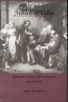 Paperback Models of Value: Eighteenth-Century Political Economy and the Novel Book