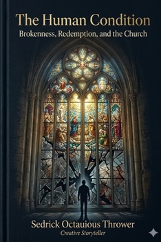 The Human Condition: Brokenness, /redemption, and the Church