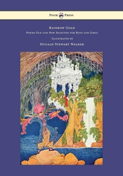 Rainbow gold: Poems old and new selected for boys and girls (Granger poetry library)