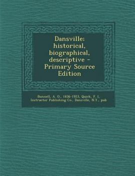 Paperback Dansville; Historical, Biographical, Descriptive - Primary Source Edition Book