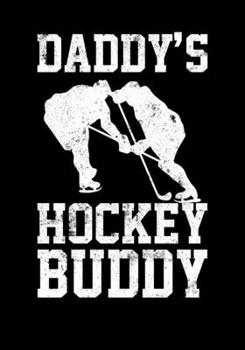 Paperback Season Stats Tracker For Ice Hockey Games Daddy's Hockey Buddy: Kids Hockey Analytics For Boys & Girls (Defencemen, Centers or Wingers) Book