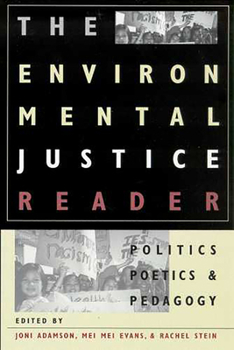 Paperback The Environmental Justice Reader: Politics, Poetics, & Pedagogy Book