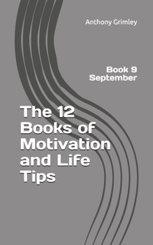 Paperback The 12 Books of Motivation and Life Tips: Book 9 September Book