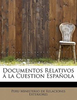 Paperback Documentos Relativos a la Cuestion Espanola Book