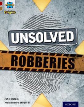 Paperback Project X Origins: Dark Red Book Band, Oxford Level 18: Who Dunnit?: Unsolved Robberies Book