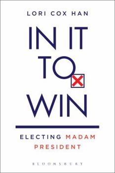 Hardcover In It to Win: Electing Madam President Book