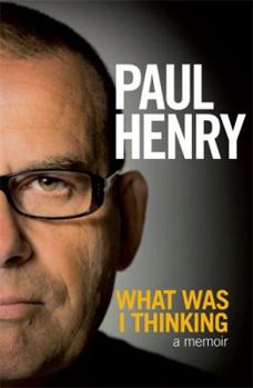 Hardcover What Was I Thinking: A Memoir Book