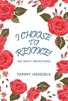 Paperback I Choose to Rejoice!: 365 Daily Devotions Book