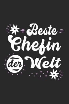 Beste Chefin Der Welt: Schönes Cooles Beste Chefin Der Welt Notizbuch | Planer | Tagebuch - DIN A5 - 120 Linierte Seiten - Lustiges Tolles Geschenk ... Abschied Oder Jubiläum (German Edition)