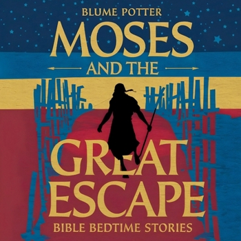 Paperback Moses and the Great Escape: Bible Bedtime Story Book