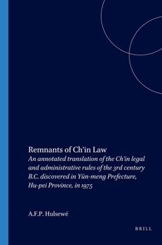 Paperback Remnants of Ch'in Law: An Annotated Translation of the Ch'in Legal and Administrative Rules of the 3rd Century B.C. Discovered in Yün-Meng Pr Book